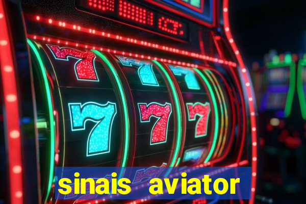 sinais aviator esporte da sorte